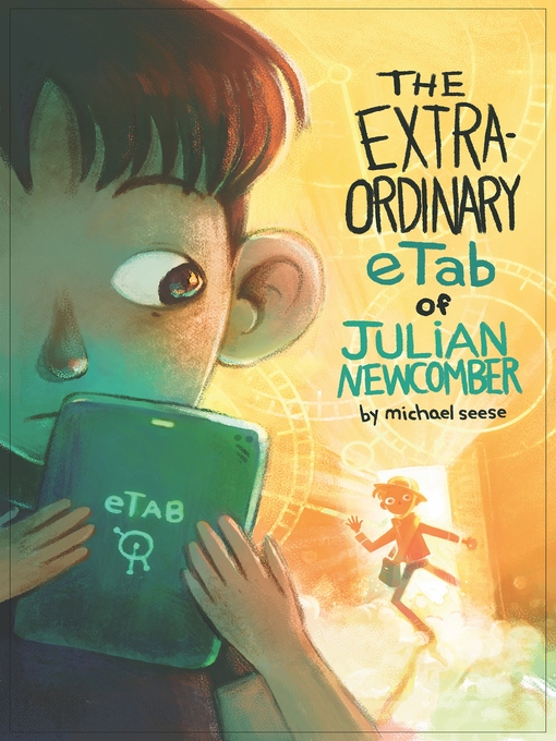 Title details for The Extraordinary eTab of Julian Newcomber by Michael Seese - Available